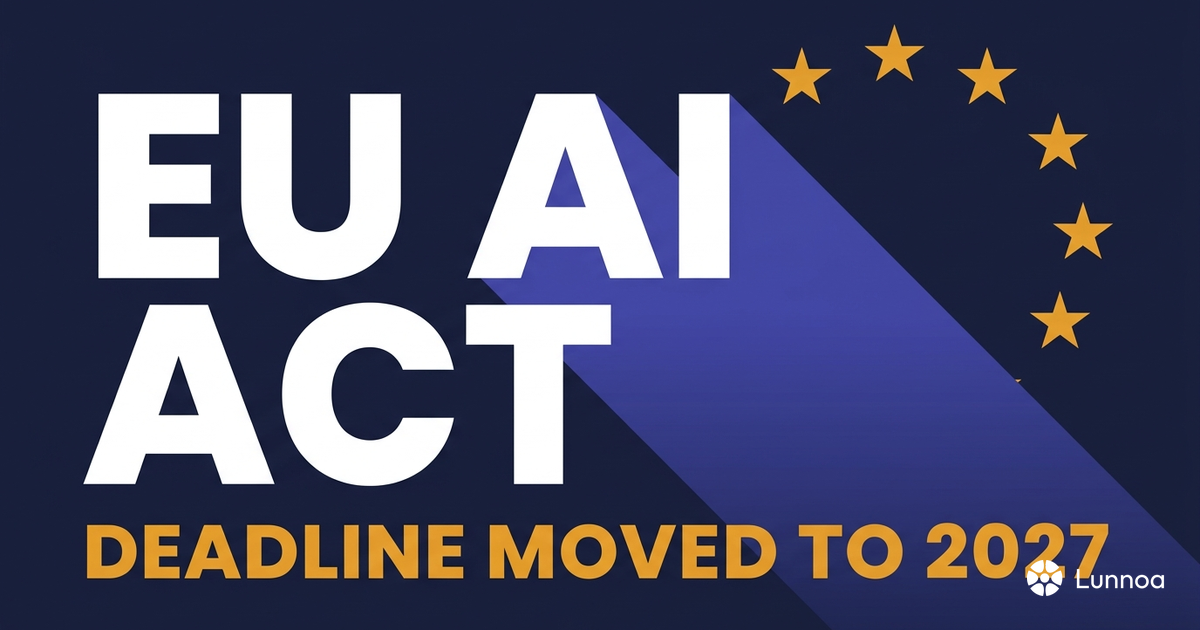 The EU AI Act's deadline moved to 2027. The work did not.